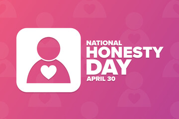 National Honesty Day. April 30. Holiday concept. Template for background, banner, card, poster with text inscription. Vector EPS10 illustration.