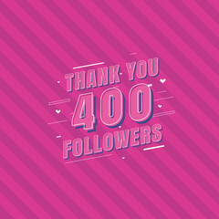 Thank you 400 Followers celebration, Greeting card for social media followers.