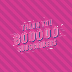 Thank you 800000 Subscribers celebration, Greeting card for 800k social Subscribers.