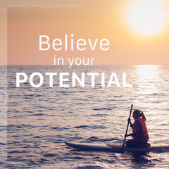 Inspirational and motivation quote on traveler woman playing paddle board in the sea with sunset...