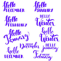 Hand drawn lettering hello December, hello Winter, hello January, hello February, vector illustration