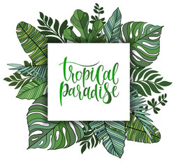 Caption: tropical paradise. For posters, advertising, travel agencies, website design. Hand lettering in the style of expressive calligraphy. Vector illustration.Frame with tropical leaves.