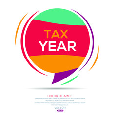 Creative (tax year) text written in speech bubble ,Vector illustration.