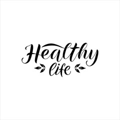 Fototapeta na wymiar Healthy life lettering. Hand drawn typography poster. Card, planning, T shirt hand written calligraphic design. Inspirational vector typography.