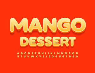 Vector delicious sign Mango Dessert. Stylish orange Font. Modern Alphabet Letters and Numbers set
