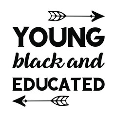 Young black and educated. Vector Quote