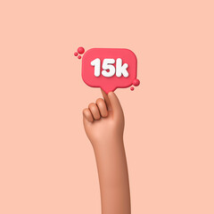 Hand holding a 15k social media followers banner label. 3D Rendering