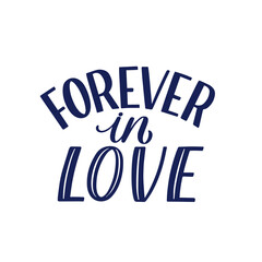 Fototapeta premium Hand lettered quote. The inscription: forever in love.Perfect design for greeting cards, posters, T-shirts, banners, print invitations.