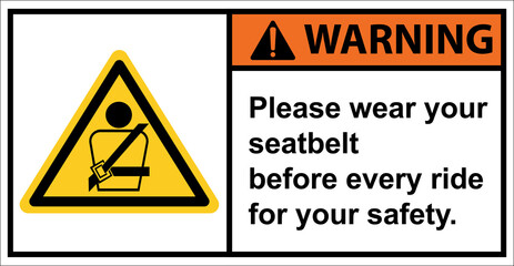 Obraz premium Please wear your seat belt For safety.,Warning sign