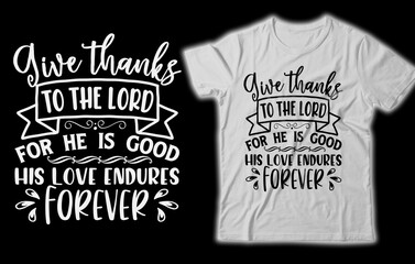 Give thanks to the lord for he is good his love endures forever
bible verse t shirts,
bible verse for t shirt printing
bible verse t shirts buy online,
bible verse t shirts amazon,
