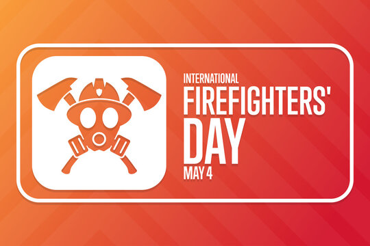 International Firefighters' Day. May 4. Holiday concept. Template for background, banner, card, poster with text inscription. Vector EPS10 illustration.