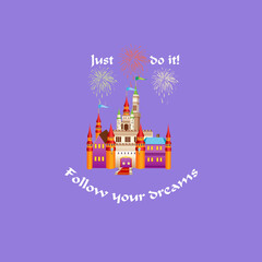 Fototapeta premium Beautiful castle on purple background for t-shirt design. And inspirational quote: Just do it! Follow your dream. Vector illustration.