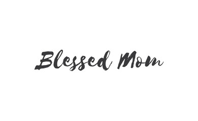 Blessed mom calligraphy text vector design.