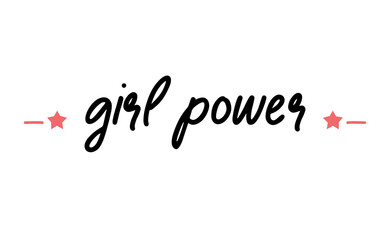 Girl power inscription, hand lettering style. Feminist slogan, phrase or quote. Modern vector illustration for t-shirt, sweatshirt or other apparel print.