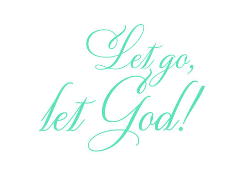 vector religious quote (let go, let God) illustration and wallpaper