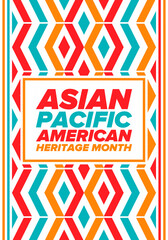 Asian Pacific American Heritage Month. Celebrated in May. It celebrates the culture, traditions and history of Asian Americans and Pacific Islanders in the United States. Poster, card, banner. Vector