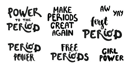 Obraz premium Collection of hand-drawn funny lettering about menstruation - Power to the period, Make periods great again, First period, Girl power, Free periods, Period power. Vector isolated on white background.