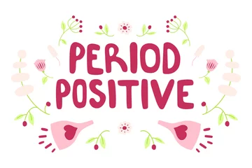 Door stickers Positive Typography Period positive - hand-drawn lettering with floral decoration. Quote about menstruation. Modern phrase, colorful sketch inscription. T-shirt, poster, banner typography design. Vector.