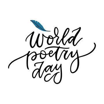 World poetry day - elegant hand drawn lettering with feather pen. Vector pen calligraphy. 21 May