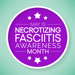 Fototapeta na wymiar Vector illustration on the theme of Necrotizing Fasciitis Awareness month observed each year in May.