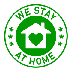 We Stay at Home Round Adhesive Sticker or Badge Icon with Text and Heart in House Symbol. Vector Image.
