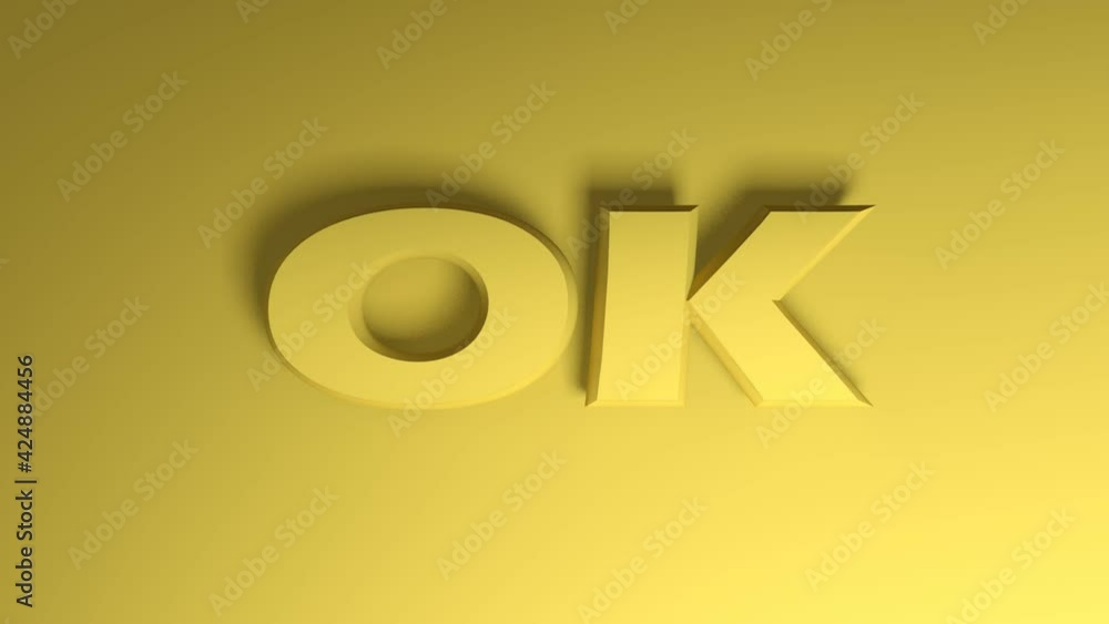 Poster the write ok in yellow letters moving from right side to left side on yellow surface - 3d rendering 