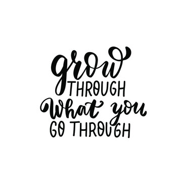 Grow through what you go through. Small business owner quote. Shop small Entrepreneur tshirt. Hand lettering bundle, brush calligraphy vector design overlay