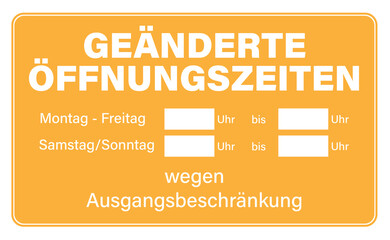 sign template with text GEANDERTE OFFNUNGSZEITEN WEGEN AUSGANGSBESCHRANKUNG, German for changed opening hours due to curfew, vector illustration