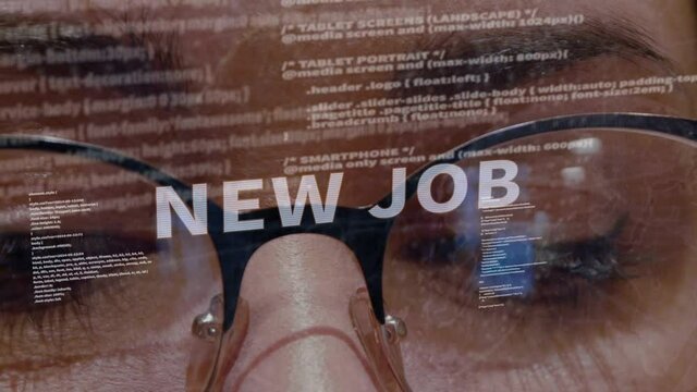 New Job text on the background of female software developer. Eyes of woman with glasses are looking at programming code space abstract technologies connecting global data network