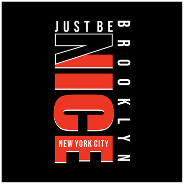 just be nice typography graphic t shirt design,vector illustration