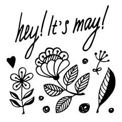 Doodle flowers and leaves set. Greeting card. Hey! It's May.
