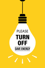 Fototapeta Please turn off electricity, save energy, motivational banner. Light bulb on yellow background. Bulb with text. obraz