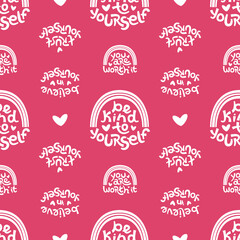 Seamless pattern made of positive thinking quotes promoting self worth and self care.