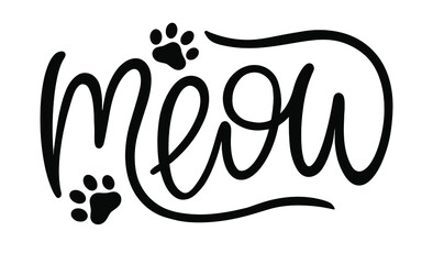 Meow Hand drawn kitten lettering. Quote isolated on white background. Funny animals phrase for girls, print, home decor, posters. Fun brush inscription about pets.