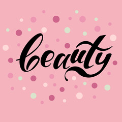 Hand drawn beauty typography poster. Sketching text on pink background  for postcard, icon, logo or badge. Vector vintage style calligraphy for girls