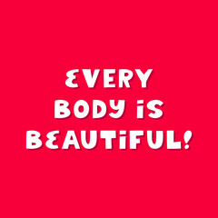 Fototapeta premium Every body is beautiful. White cute hand drawn inspirational lettering with shadow on red background. Body positive quote.