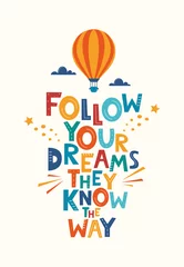 Abwaschbare Fototapete Positive Typografie Cute cartoon print with aerostat and Follow Your Dreams They Know The Way lettering. Hand drawn motivation phrase for poster, logo, greeting card, banner, children's room decor. Vector illustration.