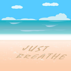 Fototapeta na wymiar Seascape, sandy shore, surf - inscription - Just breathe. Breathwork. Mental health. Respiratory therapy.