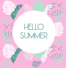 Hello Summer vector image with tropical leaves. Template for card, post, banner design.