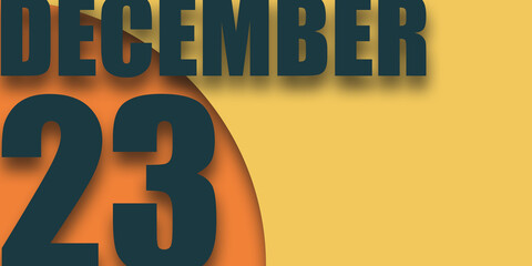 december 23rd. Day 23 of month,illustration of date inscription on orange and blue background winter month, day of the year concept