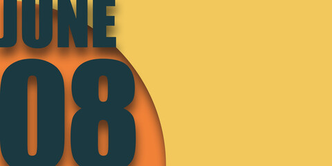 june 8th. Day 8 of month,illustration of date inscription on orange and blue background summer month, day of the year concept