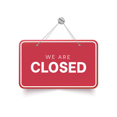 We are closed red sign. Vector isolated signboard