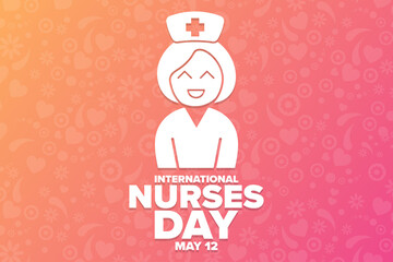 International Nurses Day. May 12. Holiday concept. Template for background, banner, card, poster with text inscription. Vector EPS10 illustration.