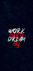 Fototapeta na wymiar work hard dream big motivational wallpaper for android