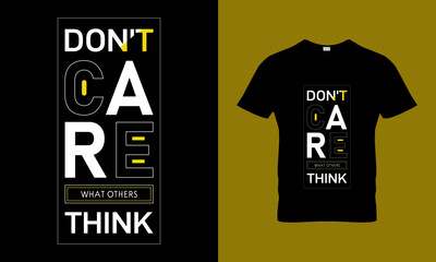 Don't care what others think quotes t shirt design