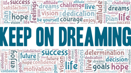 Keep on dreaming vector illustration word cloud isolated on a white background.