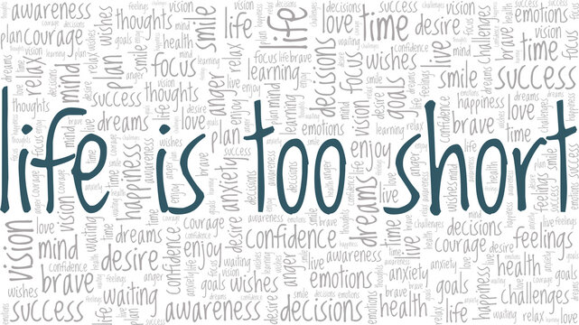 Life is too short vector illustration word cloud isolated on a white background.