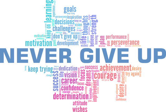 Never give up vector illustration word cloud isolated on a white background.