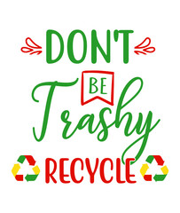Fototapeta premium Don't be Trashy, Recycle SVG, svg cut file, Earth Day shirt, Grocery Bag svg, design, Recycling svg, cameo files, cricut files
