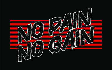 no pain no gain typography vector for print t shirt